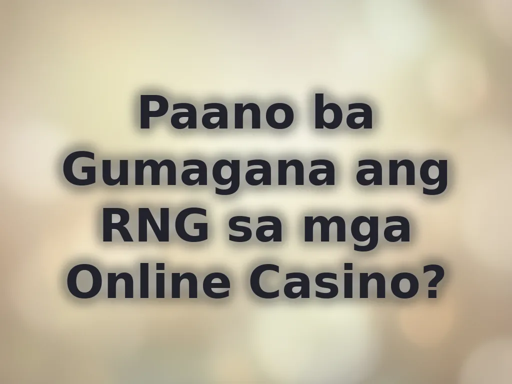 Paano ba Gumagana ang RNG sa mga Online Casino?